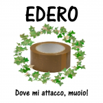 nastro adesivo Edero, dove mi attacco muoio